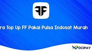 Top Up Murah Pakai Pulsa Indosat